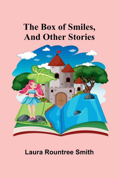 The Box Of Smiles, And Other Stories