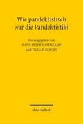 Wie pandektistisch war die Pandektistik?