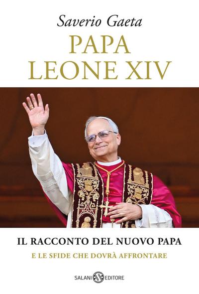 Papa Leone XIV. Il racconto del nuovo papa e le sfide che dovrà affrontare