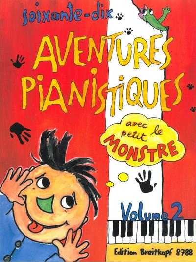 Soixante-dix aventures pianistiques avec le petit monstre. Vol.2