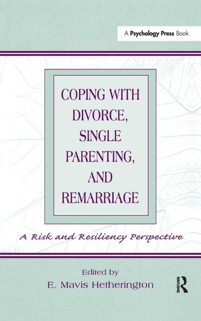 Coping With Divorce, Single Parenting, and Remarriage