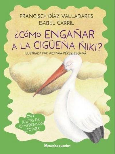 Como Engañar a la Cigüeña Ñiki?
