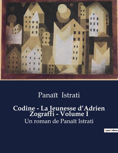 Codine - La Jeunesse d’Adrien Zograffi - Volume I