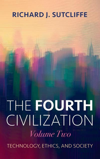 The Fourth Civilization, Volume Two