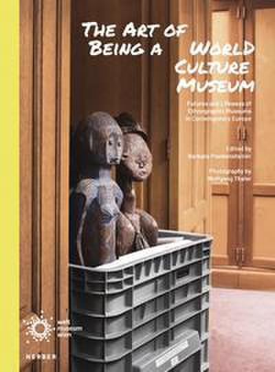 The Art of Being a World Culture Museum