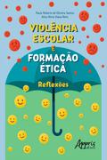 Violência Escolar e Formação Ética: Reflexões