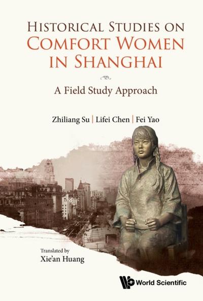 Historical Studies On Comfort Women In Shanghai: A Field Study Approach
