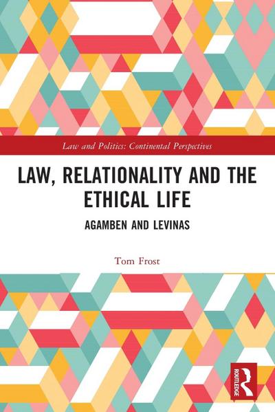 Law, Relationality and the Ethical Life - Tom Frost