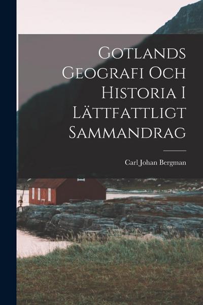 Gotlands geografi och historia i la&#776;ttfattligt sammandrag