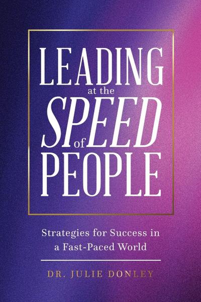 Donley, J: Leading at the Speed of People