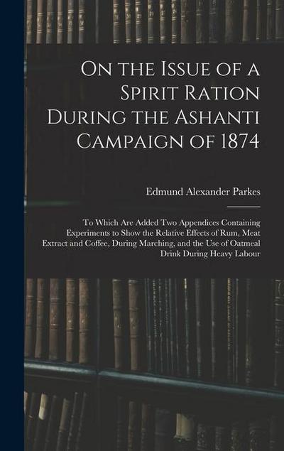 On the Issue of a Spirit Ration During the Ashanti Campaign of 1874