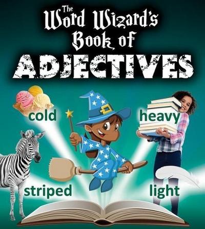 The Word Wizard’s Book of Adjectives