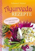 Ayurveda-Rezepte: mit heimischen Zutaten