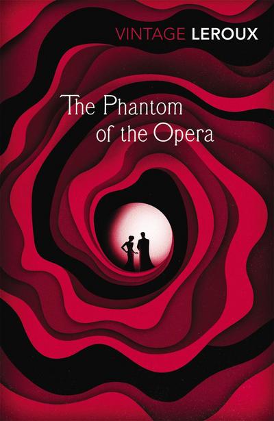 The Phantom of the Opera (Vintage Classics) - Gaston Leroux