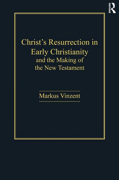 Christ’s Resurrection in Early Christianity