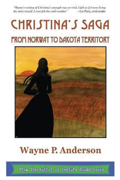 Christina’s Saga: From Norway to Dakota Territory