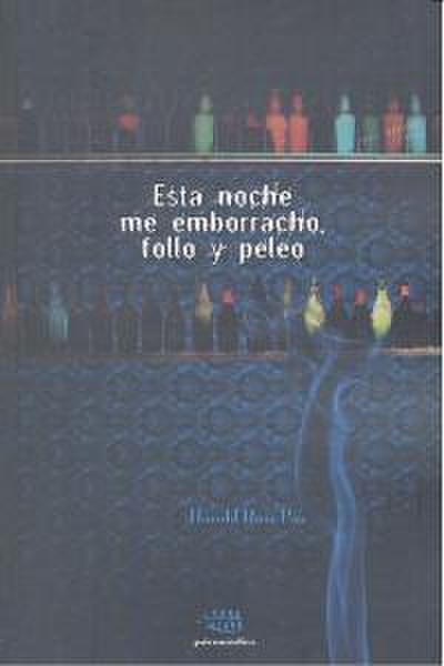 Esta noche me emborracho, follo y peleo