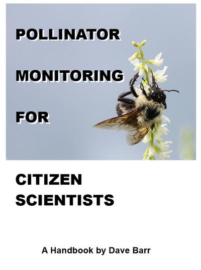 Pollinator Monitoring for Citizen Scientists: A Handbook