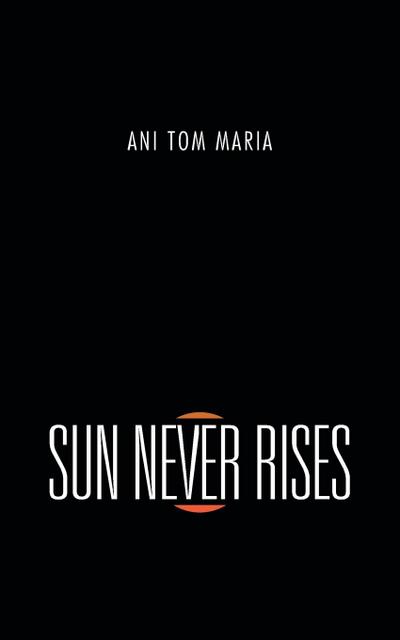 SUN NEVER RISES