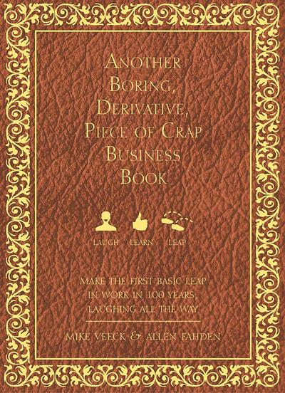 Another Boring, Derivative, Piece of Crap Business Book