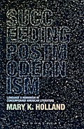 Succeeding Postmodernism