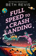Full Speed to a Crash Landing (Deutsche Ausgabe)