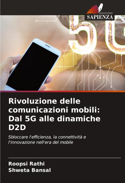 Rivoluzione delle comunicazioni mobili: Dal 5G alle dinamiche D2D