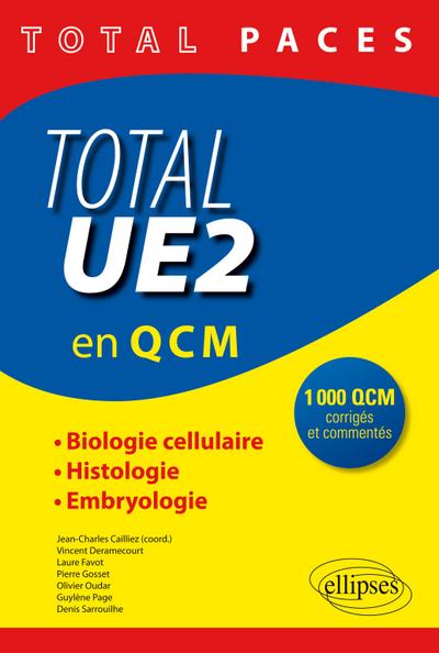 Total PACES - UE2 en QCM : Biologie Cellulaire, Histologie, Embryologie - 800 QCM corrigés et commentés