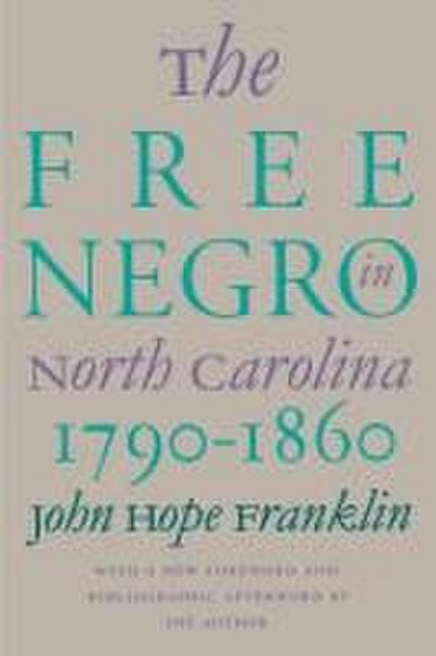 The Free Negro in North Carolina, 1790-1860