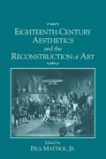 Eighteenth-Century Aesthetics and the Reconstruction of Art