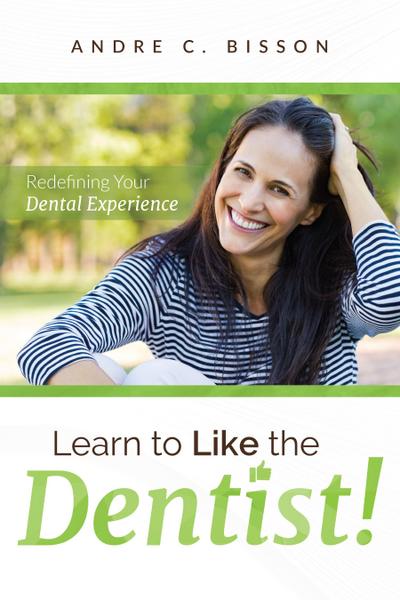 Learn to Like the Dentist