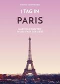 1 Tag in Paris: Martinas Kurztrip in die Stadt der Liebe
