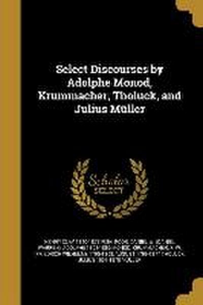 Select Discourses by Adolphe Monod, Krummacher, Tholuck, and Julius Müller