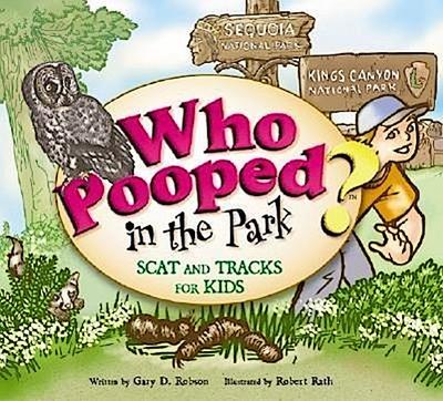 Who Pooped in the Park? Sequoia and Kings Canyon National Parks: Scats and Tracks for Kids