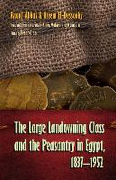 The Large Landowning Class and the Peasantry in Egypt, 1837-1952