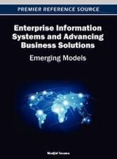 Enterprise Information Systems and Advancing Business Solutions
