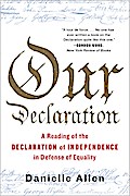 Our Declaration: A Reading of the Declaration of Independence in Defense of Equality