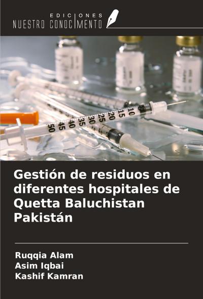 Gestión de residuos en diferentes hospitales de Quetta Baluchistan Pakistán