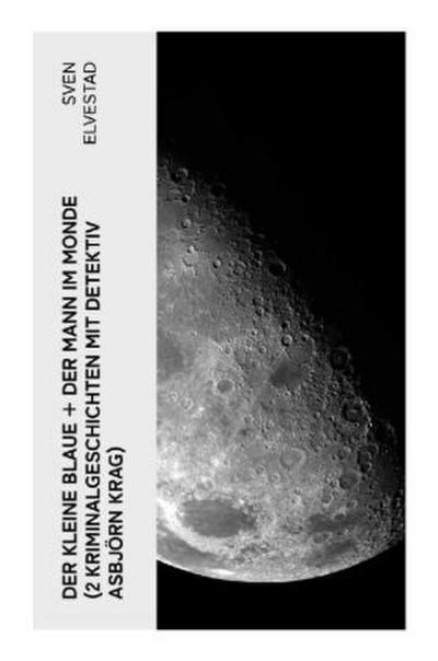 Der kleine Blaue + Der Mann im Monde (2 Kriminalgeschichten mit Detektiv Asbjörn Krag)