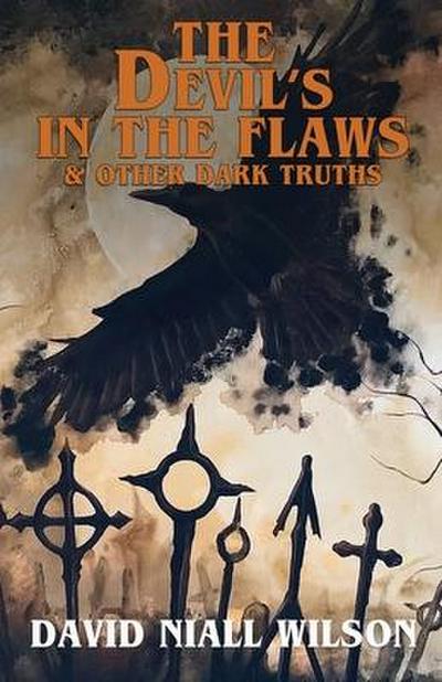 The Devil’s in the Flaws & Other Dark Truths