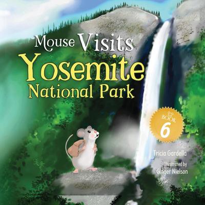 Gardella, T: Mouse Visits Yosemite National Park