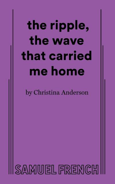 The Ripple, the Wave That Carried Me Home