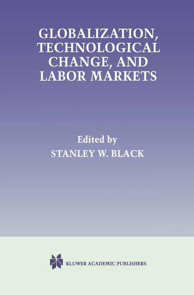 Globalization, Technological Change, and Labor Markets