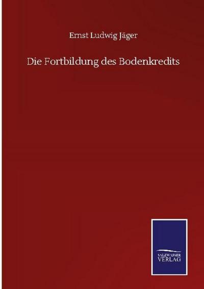 Die Fortbildung des Bodenkredits