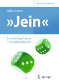 "Jein" ? Entscheidungsfindung in Gesundheitsberufen (Top im Gesundheitsjob)