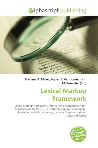 Lexical Markup Framework - Frederic P. Miller