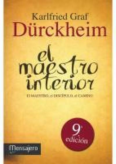 El maestro interior : el maestro, el discípulo, el camino