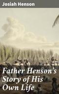 Father Henson’s Story of His Own Life