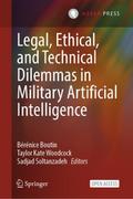 Legal, Ethical, and Technical Dilemmas in Military