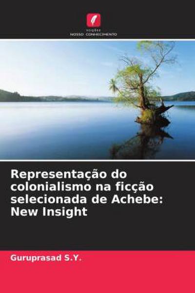 Representação do colonialismo na ficção selecionada de Achebe: New Insight